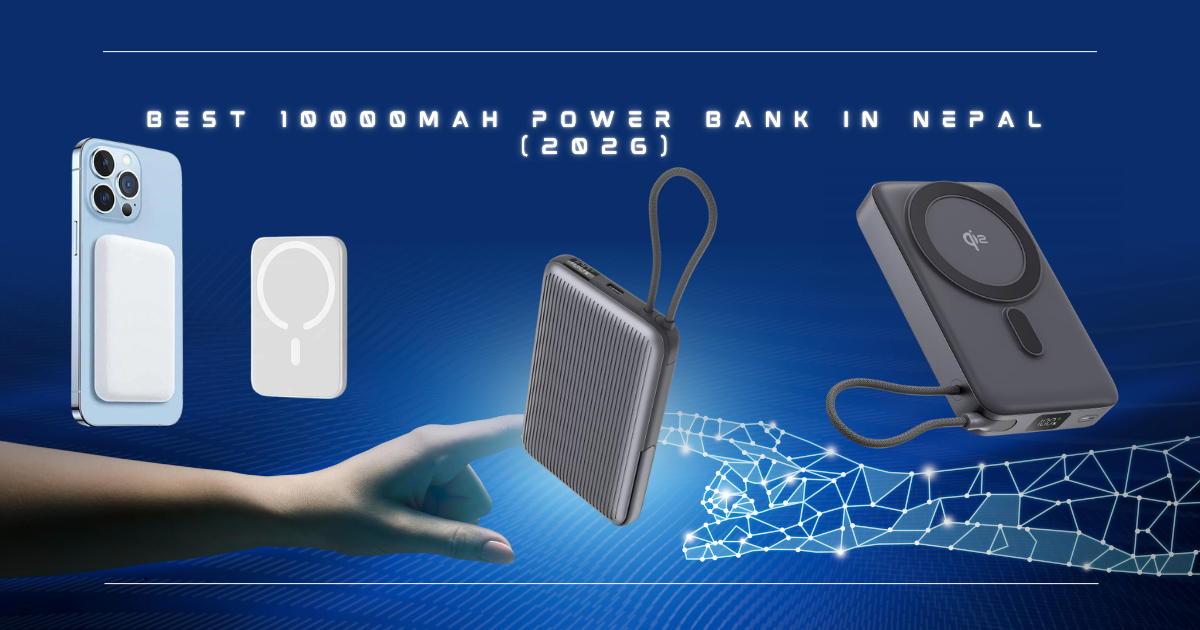 Best 10000mAh Power Bank in Nepal (2026) — Top 7 Power Banks with Fast Charging